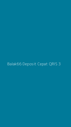Tampilan Antarmuka Aplikasi Balak66 Deposit Cepat Qris - 3