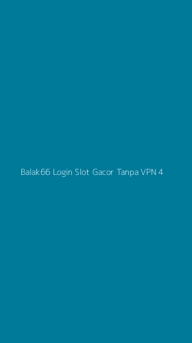 Tampilan Antarmuka Aplikasi Balak66 Login Slot Gacor Tanpa Vpn - 4