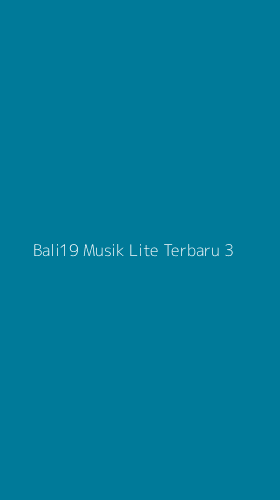 Tampilan Antarmuka Aplikasi Bali19 Musik Lite Terbaru - 3