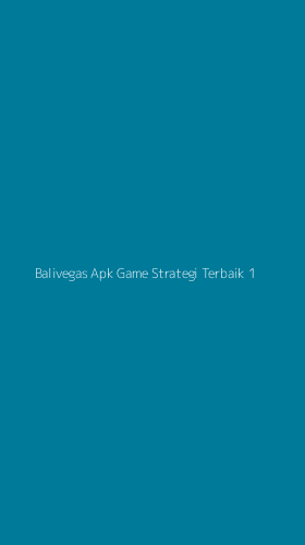 Tampilan Antarmuka Aplikasi Balivegas Apk Game Strategi Terbaik - 1