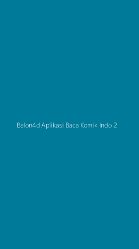 Tampilan Antarmuka Aplikasi Balon4d Aplikasi Baca Komik Indo - 2