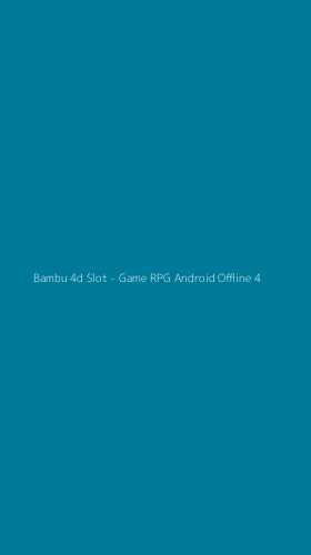 Tampilan Antarmuka Aplikasi Bambu 4d Slot - Game RPG Android Offline - 4