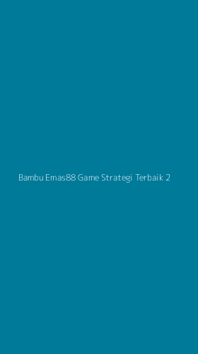 Tampilan Antarmuka Aplikasi Bambu Emas88 Game Strategi Terbaik - 2