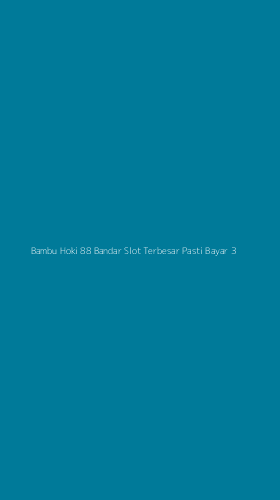 Tampilan Antarmuka Aplikasi Bambu Hoki 88 Bandar Slot Terbesar Pasti Bayar - 3