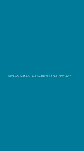 Tampilan Antarmuka Aplikasi Bambu99 Slot Link Login Alternatif Anti Nawala - 4