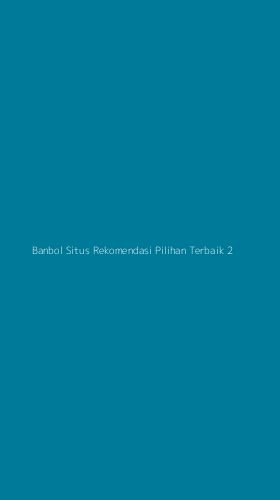 Tampilan Antarmuka Aplikasi Banbol Situs Rekomendasi Pilihan Terbaik - 2