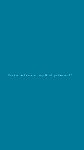 Tampilan Antarmuka Aplikasi Bancitoto Apk Cara Recovery Akun Lupa Password - 2