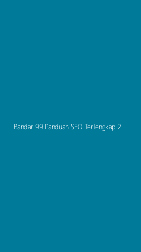 Tampilan Antarmuka Aplikasi Bandar 99 Panduan Seo Terlengkap - 2