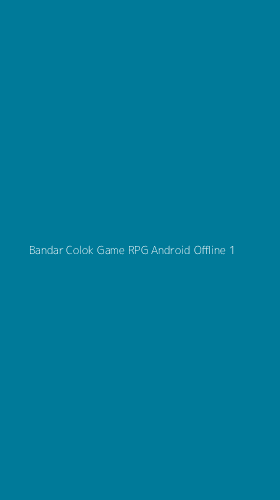 Tampilan Antarmuka Aplikasi Bandar Colok Game Rpg Android Offline - 1