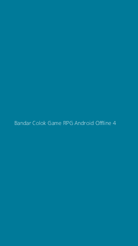 Tampilan Antarmuka Aplikasi Bandar Colok Game Rpg Android Offline - 4