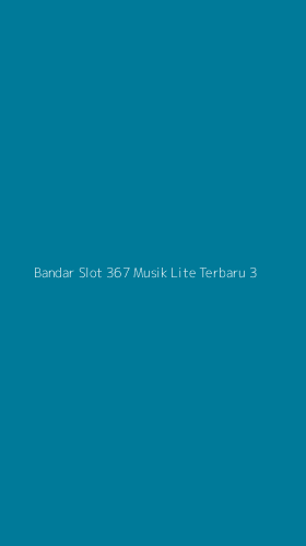 Tampilan Antarmuka Aplikasi Bandar Slot 367 Musik Lite Terbaru - 3
