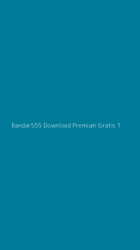 Tampilan Antarmuka Aplikasi Bandar555 Download Premium Gratis - 1