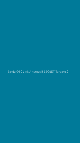 Tampilan Antarmuka Aplikasi Bandar919 Link Alternatif Sbobet Terbaru - 2