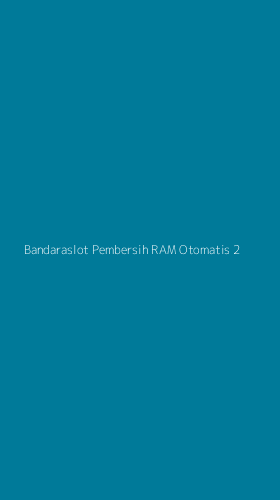 Tampilan Antarmuka Aplikasi Bandaraslot Pembersih Ram Otomatis - 2