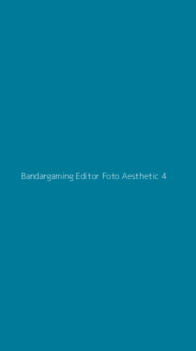 Tampilan Antarmuka Aplikasi Bandargaming Editor Foto Aesthetic - 4