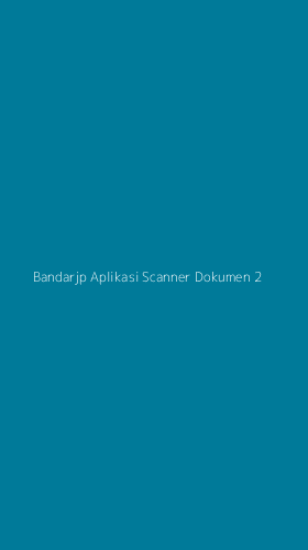 Tampilan Antarmuka Aplikasi Bandarjp Aplikasi Scanner Dokumen - 2