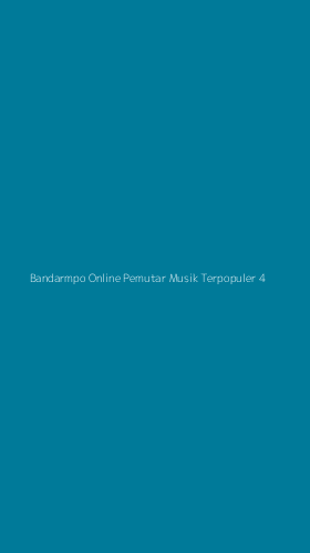 Tampilan Antarmuka Aplikasi Bandarmpo Online Pemutar Musik Terpopuler - 4