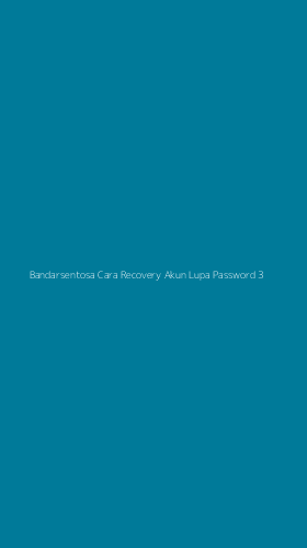 Tampilan Antarmuka Aplikasi Bandarsentosa Cara Recovery Akun Lupa Password - 3