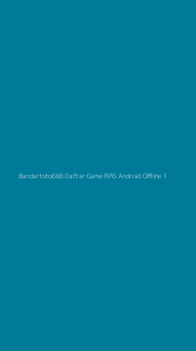 Tampilan Antarmuka Aplikasi Bandartoto666 Daftar Game Rpg Android Offline - 1
