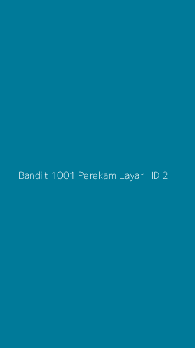 Tampilan Antarmuka Aplikasi Bandit 1001 Perekam Layar Hd - 2