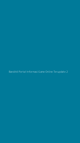 Tampilan Antarmuka Aplikasi Bandit4 Portal Informasi Game Online Terupdate - 2
