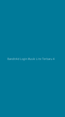 Tampilan Antarmuka Aplikasi Bandit4d Login Musik Lite Terbaru - 4