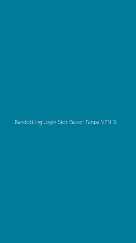 Tampilan Antarmuka Aplikasi Bandotking Login Slot Gacor Tanpa Vpn - 3