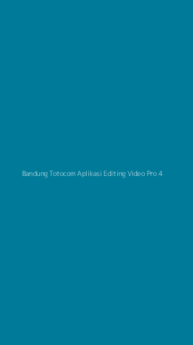 Tampilan Antarmuka Aplikasi Bandung Totocom Aplikasi Editing Video Pro - 4