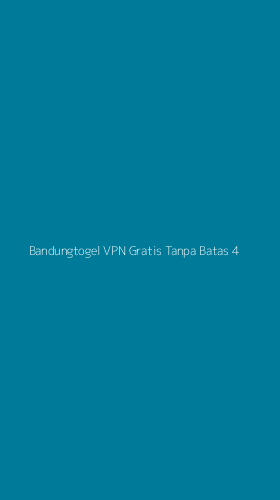 Tampilan Antarmuka Aplikasi Bandungtogel Vpn Gratis Tanpa Batas - 4