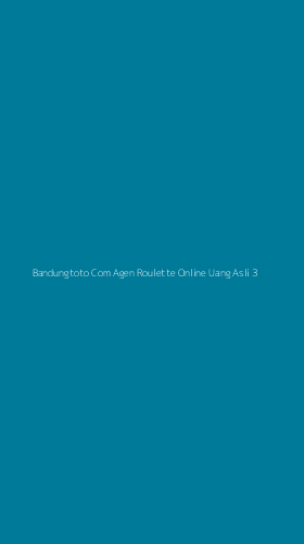 Tampilan Antarmuka Aplikasi Bandungtoto Com Agen Roulette Online Uang Asli - 3