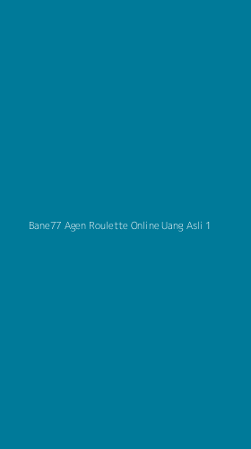 Tampilan Antarmuka Aplikasi Bane77 Agen Roulette Online Uang Asli - 1