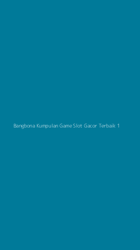 Tampilan Antarmuka Aplikasi Bangbona Kumpulan Game Slot Gacor Terbaik - 1