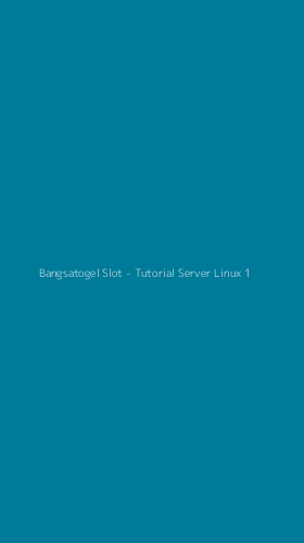Tampilan Antarmuka Aplikasi Bangsatogel Slot - Tutorial Server Linux - 1