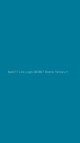 Tampilan Antarmuka Aplikasi Bank77 Link Login Sbobet Mobile Terbaru - 1