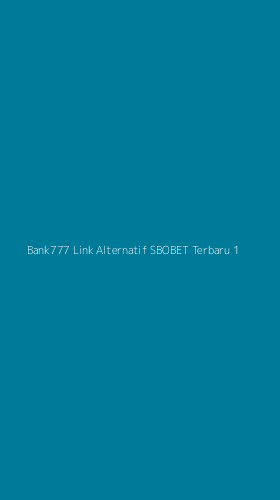 Tampilan Antarmuka Aplikasi Bank777 Link Alternatif Sbobet Terbaru - 1
