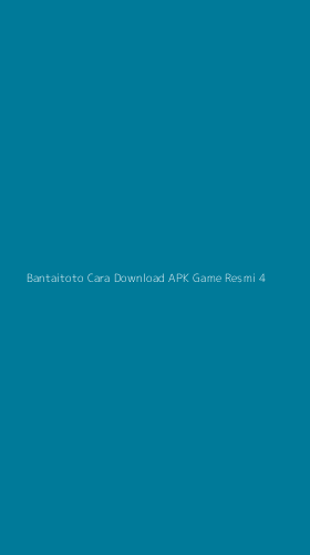 Tampilan Antarmuka Aplikasi Bantaitoto Cara Download Apk Game Resmi - 4