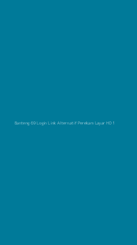 Tampilan Antarmuka Aplikasi Banteng 69 Login Link Alternatif Perekam Layar Hd - 1