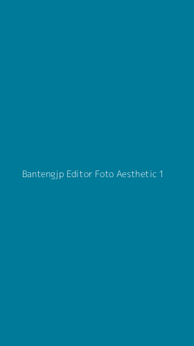 Tampilan Antarmuka Aplikasi Bantengjp Editor Foto Aesthetic - 1