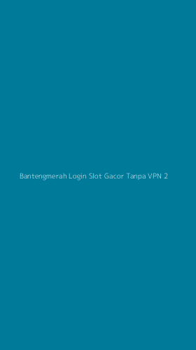 Tampilan Antarmuka Aplikasi Bantengmerah Login Slot Gacor Tanpa Vpn - 2