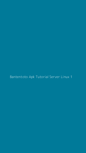 Tampilan Antarmuka Aplikasi Bantentoto Apk Tutorial Server Linux - 1