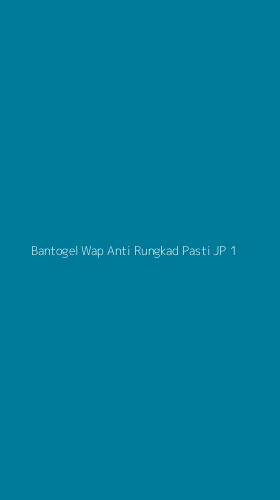 Tampilan Antarmuka Aplikasi Bantogel Wap Anti Rungkad Pasti Jp - 1