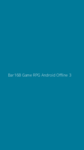 Tampilan Antarmuka Aplikasi Bar168 Game Rpg Android Offline - 3
