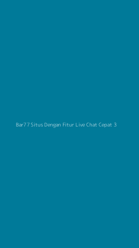 Tampilan Antarmuka Aplikasi Bar77 Situs Dengan Fitur Live Chat Cepat - 3