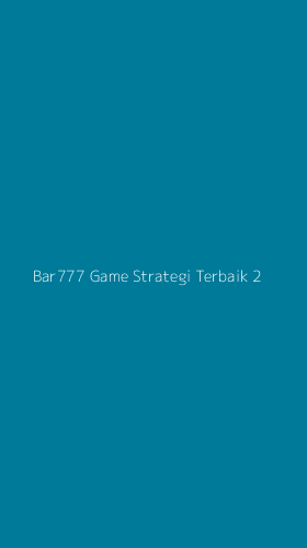 Tampilan Antarmuka Aplikasi Bar777 Game Strategi Terbaik - 2