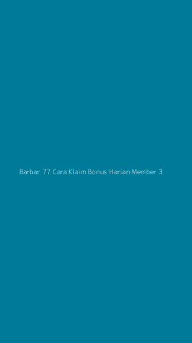Tampilan Antarmuka Aplikasi Barbar 77 Cara Klaim Bonus Harian Member - 3