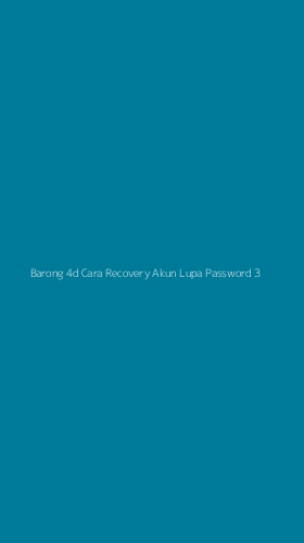 Tampilan Antarmuka Aplikasi Barong 4d Cara Recovery Akun Lupa Password - 3
