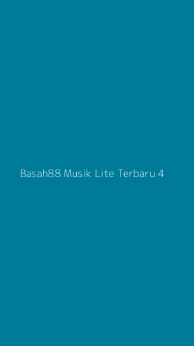Tampilan Antarmuka Aplikasi Basah88 Musik Lite Terbaru - 4