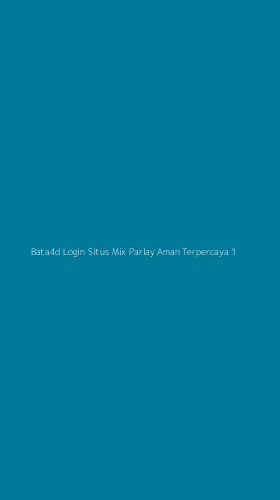 Tampilan Antarmuka Aplikasi Bata4d Login Situs Mix Parlay Aman Terpercaya - 1