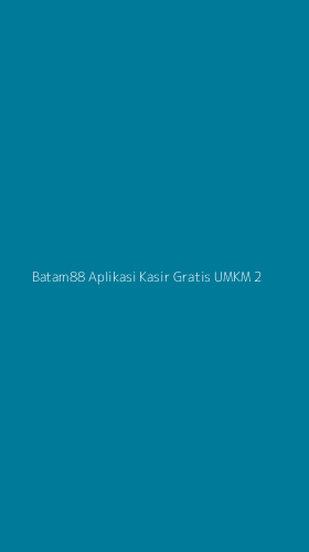 Tampilan Antarmuka Aplikasi Batam88 Aplikasi Kasir Gratis Umkm - 2