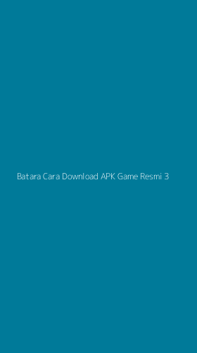 Tampilan Antarmuka Aplikasi Batara Cara Download Apk Game Resmi - 3